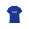 Good Neighbours - Blue Sky Mentality T-Shirt